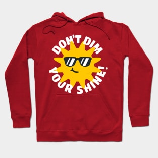 Don't Dim Your Shine! Hoodie